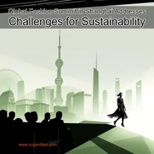 Read more about the article Global Fashion Summit in Shanghai Addresses Challenges for Sustainability