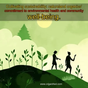 Read more about the article Cultivating sustainability: natureland organics’ commitment to environmental health and community well-being.