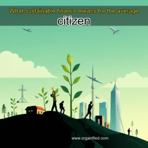Read more about the article What sustainable finance means for the average citizen