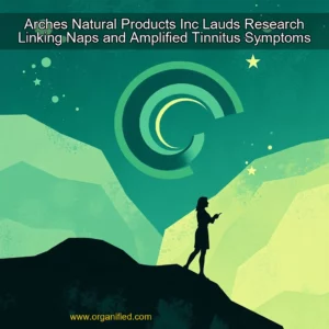 Read more about the article Arches Natural Products  Inc  Lauds Research Linking Naps and Amplified Tinnitus Symptoms