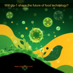 Read more about the article Will glp-1 shape the future of food technology?