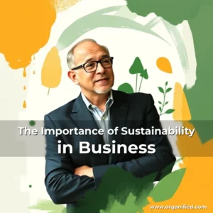Read more about the article The Importance of Sustainability in Business