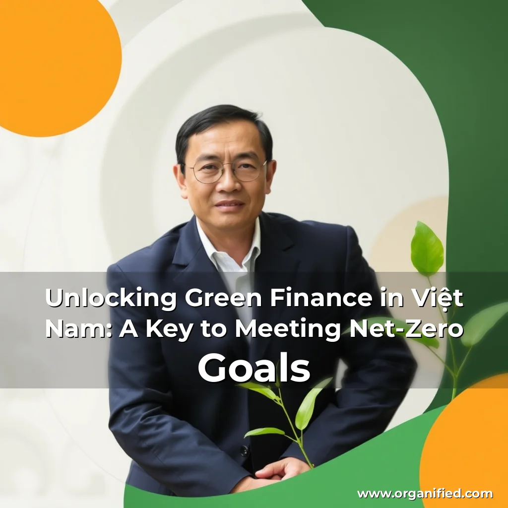 Read more about the article Unlocking Green Finance in Việt Nam: A Key to Meeting Net-Zero Goals