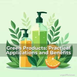 Read more about the article Green Products: Practical Applications and Benefits