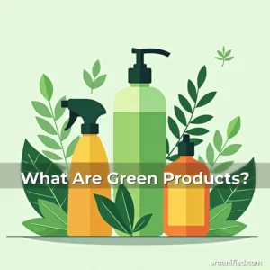 Read more about the article What Are Green Products?