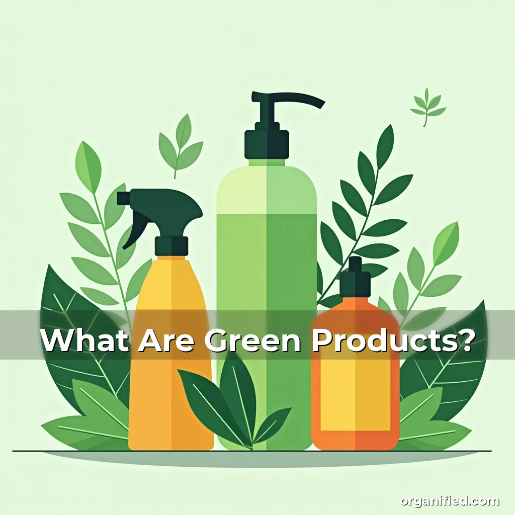 Read more about the article What Are Green Products?